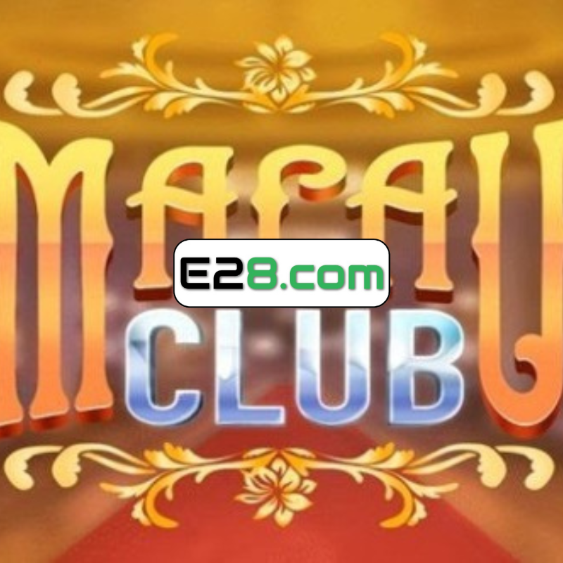 Macau Vip Club là gì | Cùng Nhà Cái Uy Tín E28 Khám Phá Nào